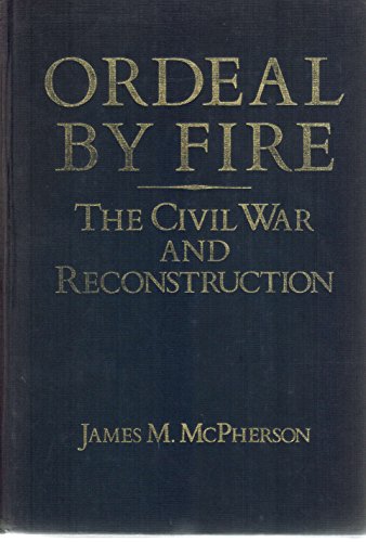 Stock image for Ordeal by Fire : The Civil War and Reconstruction for sale by Better World Books: West