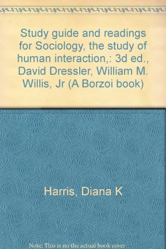 9780394312576: Study guide and readings for Sociology, the study of human interaction,: 3d ed., David Dressler, William M. Willis, Jr (A Borzoi book)
