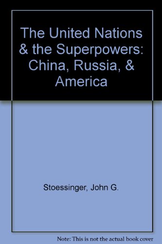 Beispielbild fr The United Nations and the Superpowers : China, Russia and America zum Verkauf von Better World Books