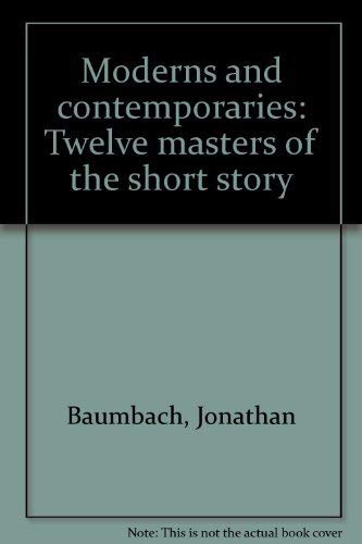 Stock image for Moderns and contemporaries: Twelve masters of the short story for sale by Wonder Book