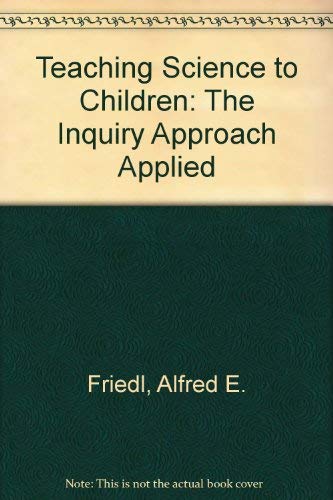 9780394313405: Teaching science to children: the inquiry approach applied