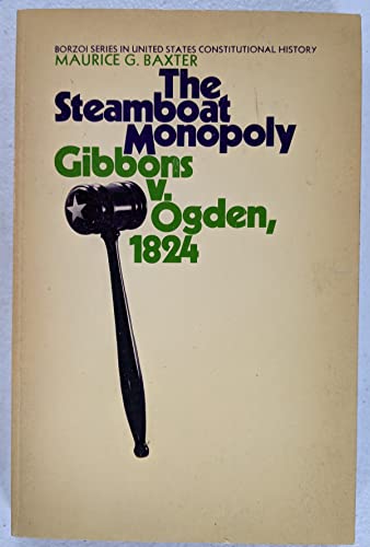 Stock image for The Steamboat Monopoly : Gibbons V. Ogden, 1824 for sale by Better World Books