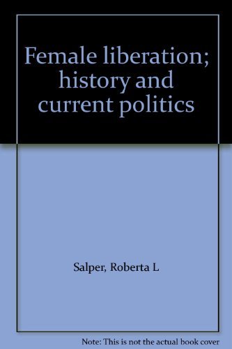 9780394315287: Female liberation; history and current politics