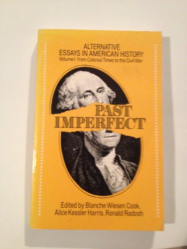 Beispielbild fr Past Imperfect: Alternative Essays in American History, Volume 1: From Colonial Times to the Civil War zum Verkauf von BookDepart