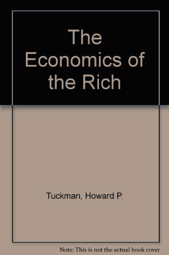 Beispielbild fr The economics of the rich zum Verkauf von Wonder Book