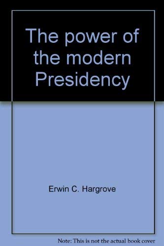 Stock image for The Power of the Modern Presidency for sale by BookDepart