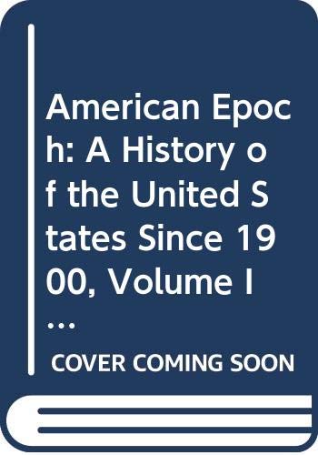 Beispielbild fr American Epoch: A History of the United States Since 1900, Volume III - The Era of the Cold War 1946-1973, 4th edition zum Verkauf von HPB Inc.