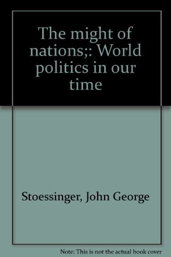 Imagen de archivo de The might of nations;: World politics in our time a la venta por Wonder Book