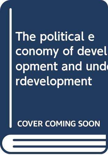 Beispielbild fr The Political Economy of Development and Underdevelopment zum Verkauf von Wonder Book