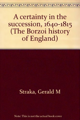 9780394317717: A certainty in the succession, 1640-1815 (The Borzoi history of England)