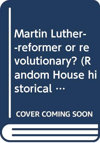 9780394320557: Martin Luther--reformer or revolutionary? (Random House historical pamphlet edition ; 7)