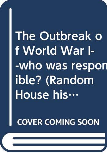 9780394320618: The Outbreak of World War I--who was responsible? (Random House historical pamphlet edition ; 13)