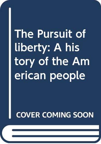 Stock image for The Pursuit of liberty: A history of the American people for sale by BookHolders