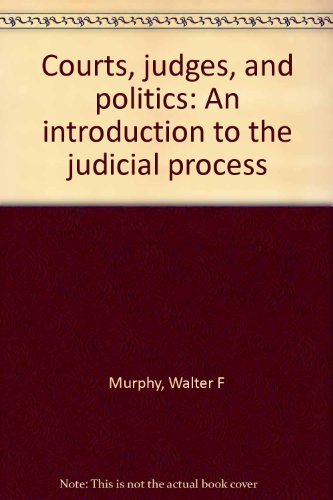 Stock image for Courts, Judges, and Politics : An Introduction to the Judicial Process for sale by Better World Books: West