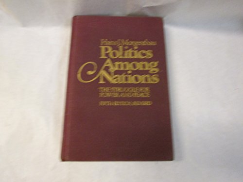 Imagen de archivo de Politics Among Nations: The Struggle for Power and Peace a la venta por ThriftBooks-Atlanta