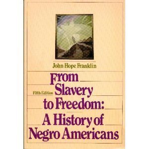 Imagen de archivo de From Slavery to Freedom: A History of Negro Americans a la venta por HPB-Diamond