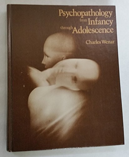 9780394323961: Psychopathology from Infancy through Adolescence: A Developmental Approach