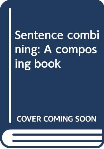 Sentence Combining: A Composing Book (9780394324036) by [???]