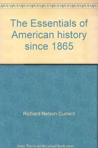 Stock image for The Essentials of American history since 1865 for sale by ThriftBooks-Dallas