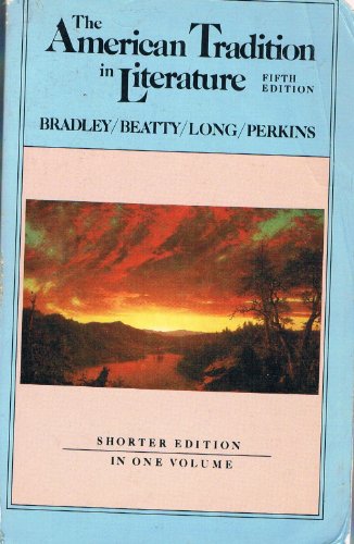 The American tradition in literature (9780394326245) by Bradley, Sculley