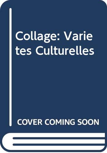 Beispielbild fr Collage: Varietes Culturelles zum Verkauf von Better World Books