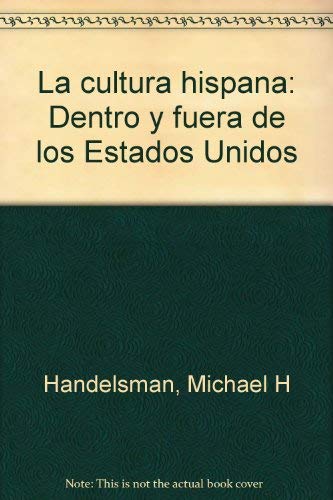Beispielbild fr La Cultura Hispana: Dentro y Fuera de los Estados Unidos (English and Spanish Edition) zum Verkauf von Ergodebooks