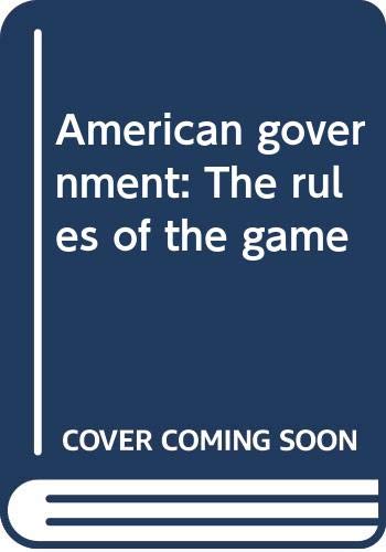 Stock image for American government: The rules of the game for sale by POQUETTE'S BOOKS