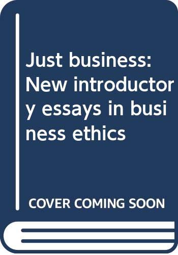 Beispielbild fr Just business: New introductory essays in business ethics zum Verkauf von Wonder Book