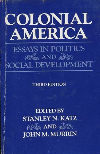 Stock image for Colonial America: Essays in politics and social development for sale by Wonder Book