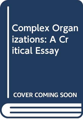 Beispielbild fr Complex Organizations: A Critical Essay zum Verkauf von Wonder Book