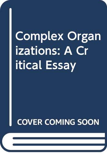 complex organizations a critical essay