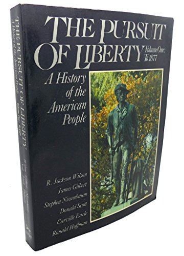 Imagen de archivo de The Pursuit of Liberty : A History of the American People a la venta por Better World Books