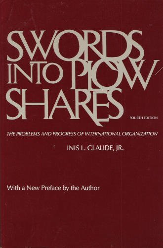 Beispielbild fr Swords Into Plowshares: The Problems and Progress of International Organization zum Verkauf von HPB-Red