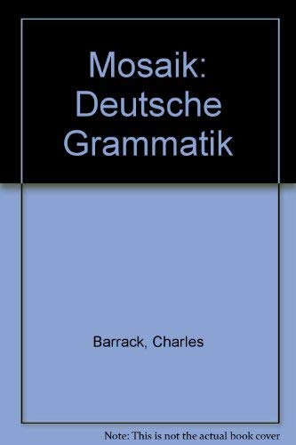 Beispielbild fr Mosaik: Deutsche Grammatik [Feb 01, 1986] Barrack, Charles zum Verkauf von Sperry Books