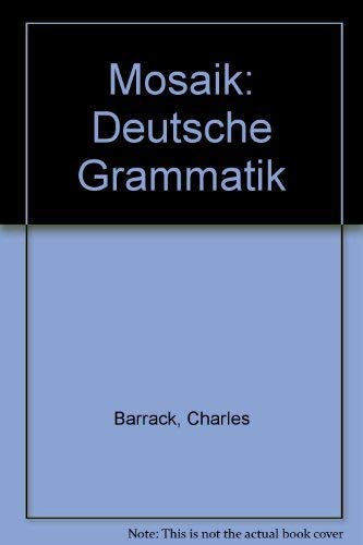 Imagen de archivo de Mosaik: Deutsche Grammatik [Feb 01, 1986] Barrack, Charles a la venta por Sperry Books