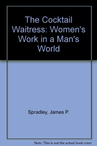 Beispielbild fr The Cocktail Waitress: Woman's Work in a Mans World zum Verkauf von Better World Books