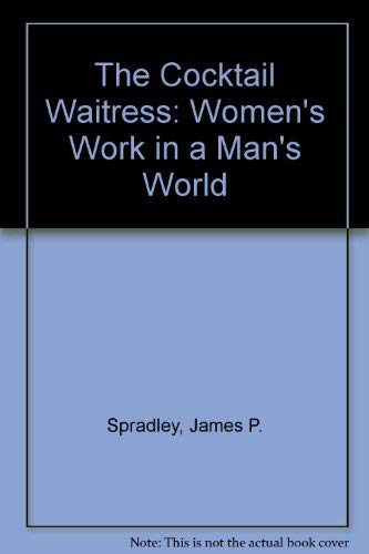 Imagen de archivo de The Cocktail Waitress: Woman's Work in a Mans World a la venta por Better World Books