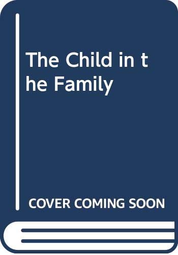 Beispielbild fr The Child in the Family zum Verkauf von Wonder Book