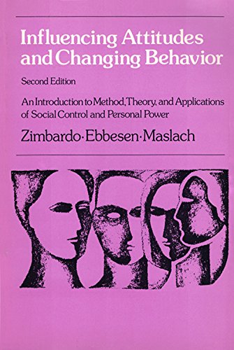 9780394348292: Influencing Attitudes and Changing Behavior: An Introduction to Method, Theory and Applications of Social Control and Personal Power