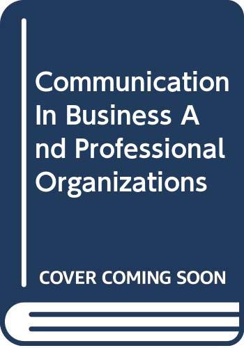 Stock image for Communication In Business And Professional Organizations for sale by Wonder Book