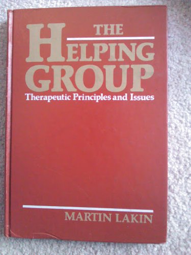 Stock image for The Helping Group: Therapeutic Principles and Issues for sale by Wonder Book