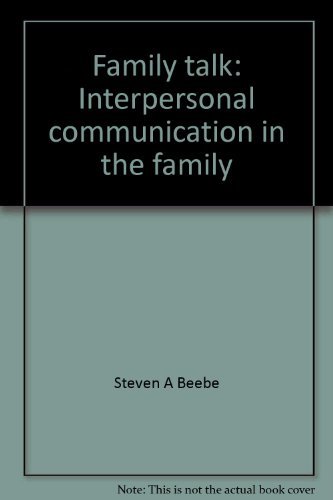 Family talk: Interpersonal communication in the family (9780394352053) by Beebe, Steven A