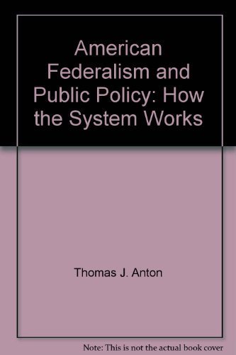 Stock image for American Federalism and Public Policy : How the System Works for sale by Better World Books