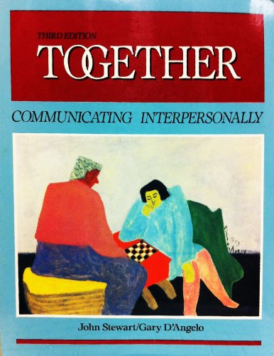 Together: Communicating interpersonally (9780394356778) by John Stewart; Gary D'Angelo