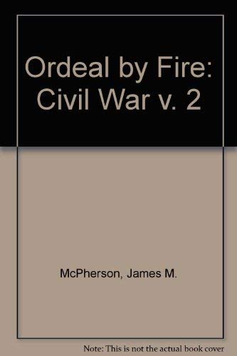 Stock image for ORDEAL BY FIRE: Volume II the Civil War for sale by beat book shop