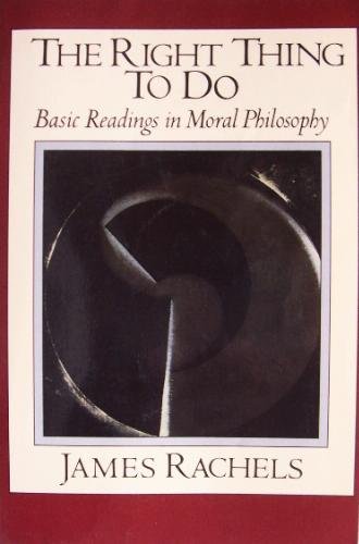 Imagen de archivo de The Right Thing to Do: Basic Readings in Moral Philosophy a la venta por Open Books