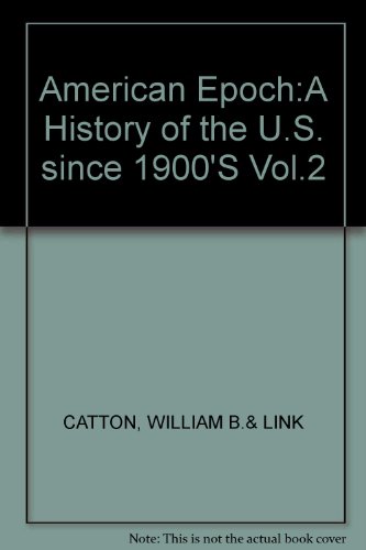 Stock image for American Epoch: A History Of The U.S. Since 1900 for sale by Library House Internet Sales