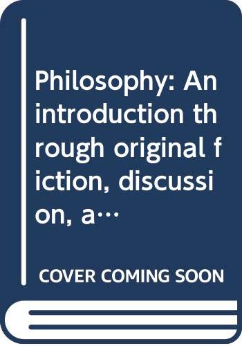 Beispielbild fr Philosophy : An Introduction Through Original Fiction, Discussion, and Readings zum Verkauf von Better World Books