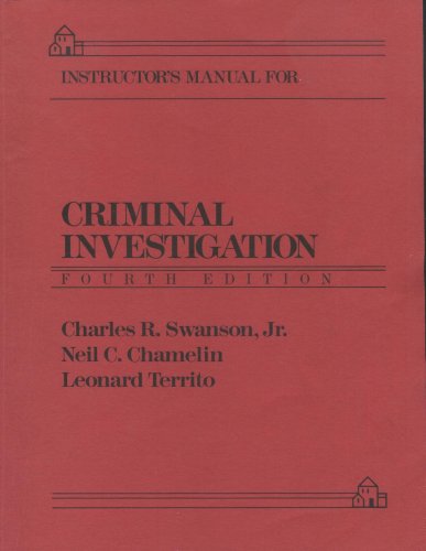 Criminal Investigation: Instructor's Manual (9780394364568) by Jr. Charles R. Swanson