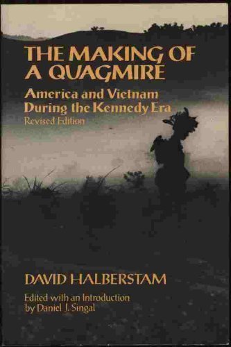 The Making of a Quagmire: America and Vietnam During the Kennedy Era (9780394368603) by Halberstam, David; Singal, Daniel Joseph